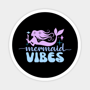 Mermaid Vibes Funny Mermaid For Women Girls Mythical Creature Mermaid Magnet